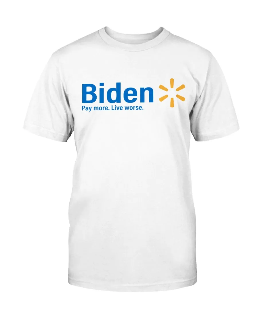 Biden Pay More Live Worse Unisex T-Shirt